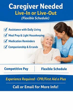 Caregiver Needed Live-In or Live-Out (Flexible Schedule)