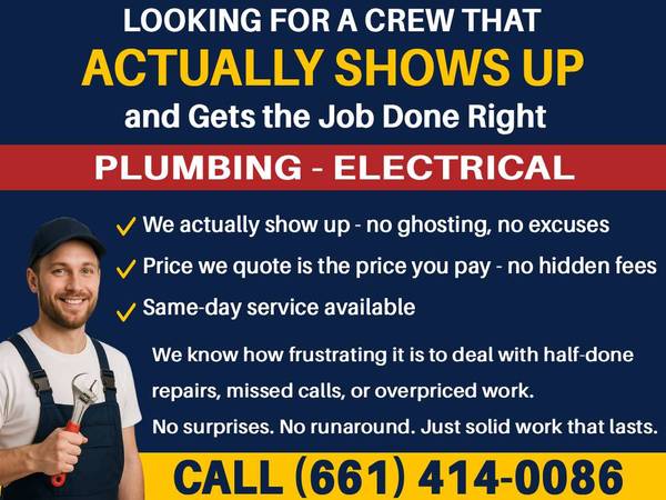 Plumber & Electrician - Affordable Rates - Quality Results (661-414-0086 - Fair Prices, No Surprises, Work That Lasts)